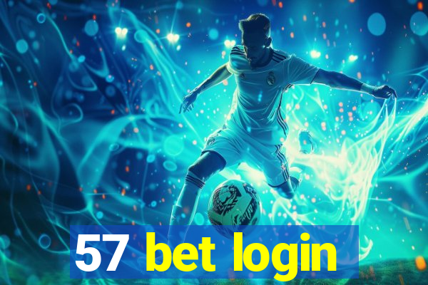 57 bet login